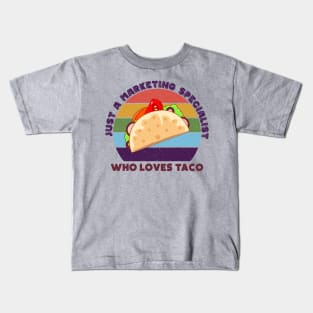 Just a marketing specialist who loves taco, marketing specialist job, marketing specialist humor, marketing specialist joke, marketing specialist meme, Kids T-Shirt